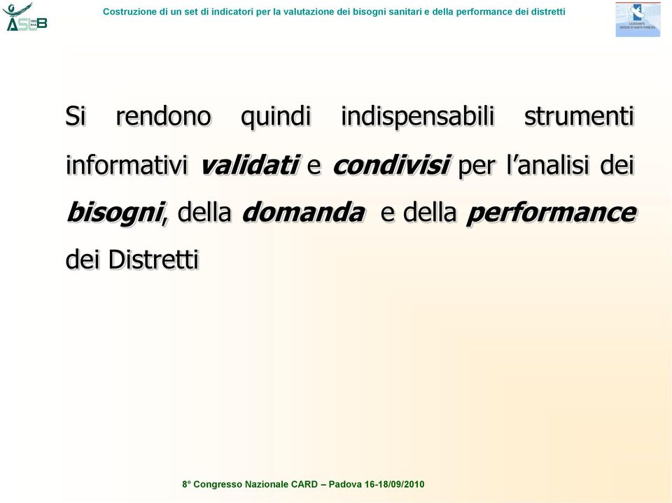 condivisi per l analisi dei bisogni,