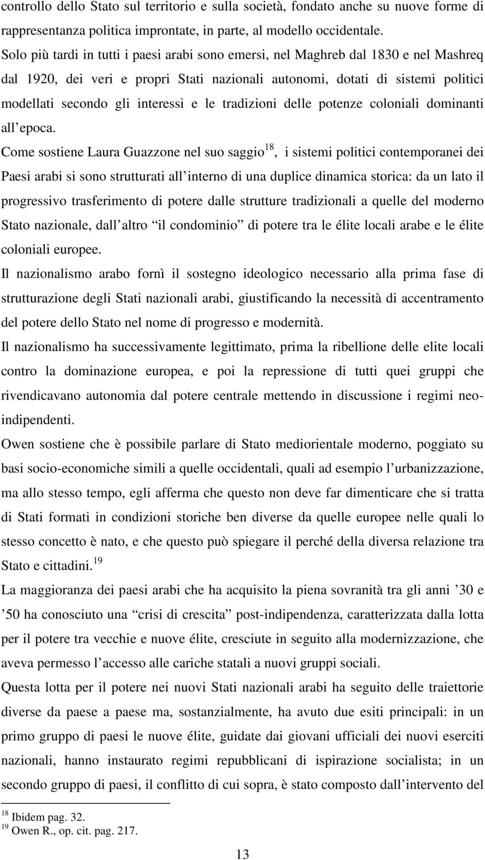 e le tradizioni delle potenze coloniali dominanti all epoca.