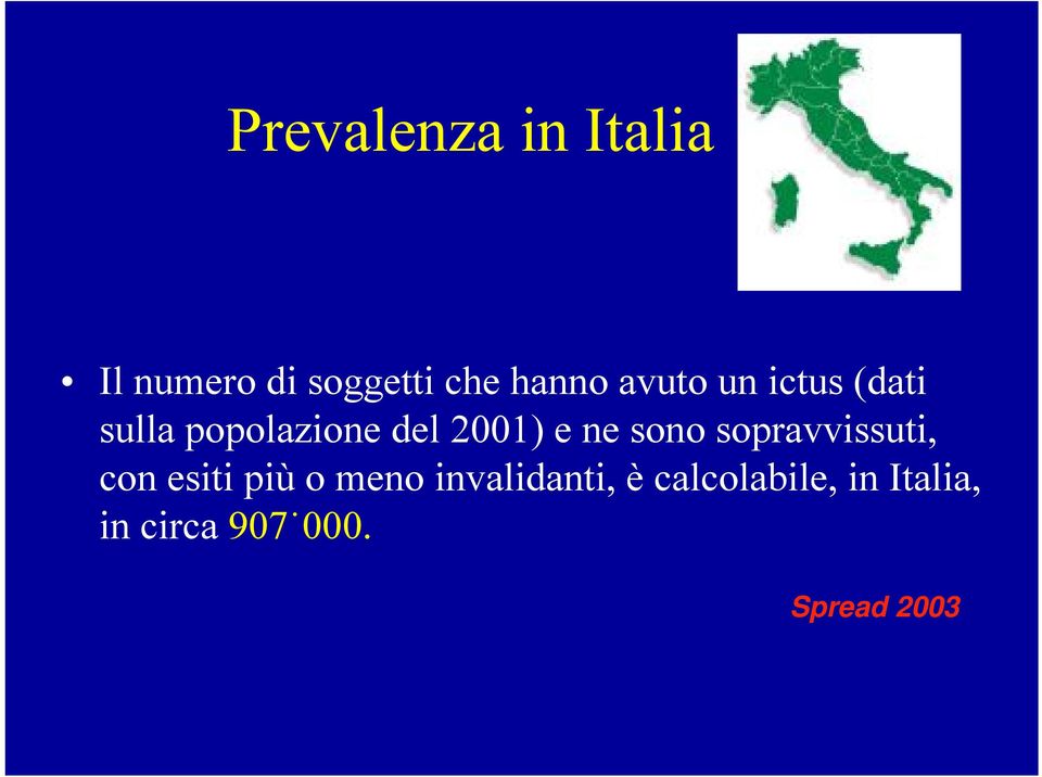 sono sopravvissuti, con esiti più o meno invalidanti,