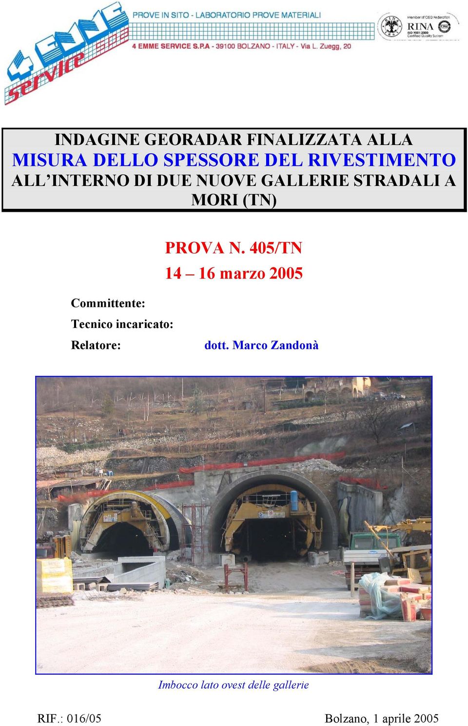 405/TN 14 16 marzo 2005 Committente: Tecnico incaricato: Relatore: dott.