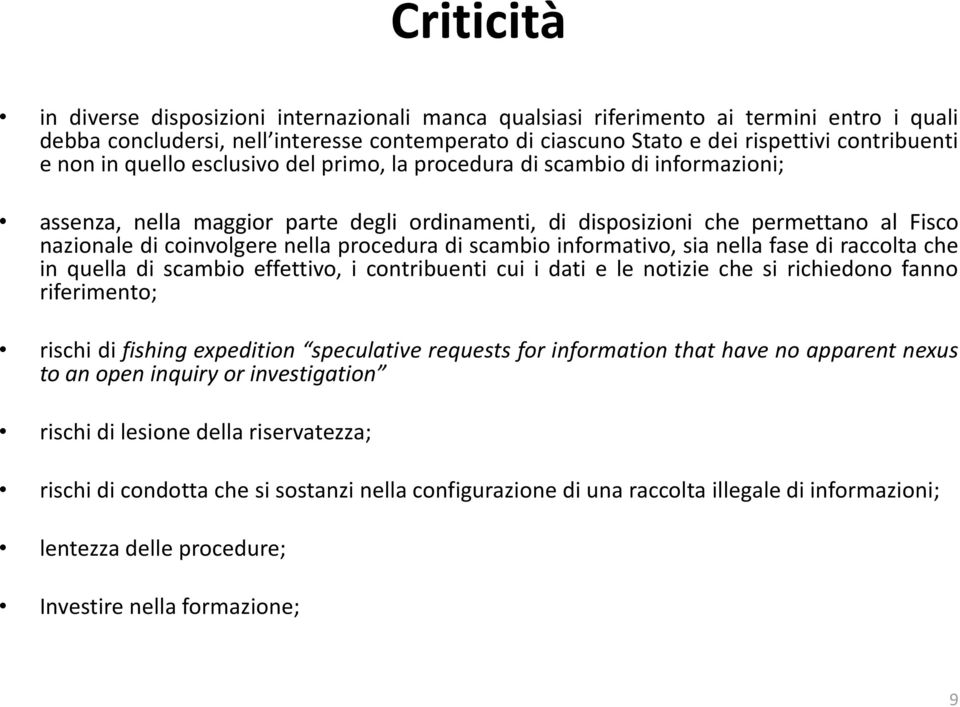 procedura di scambio informativo, sia nella fase di raccolta che in quella di scambio effettivo, i contribuenti cui i dati e le notizie che si richiedono fanno riferimento; rischi di fishing