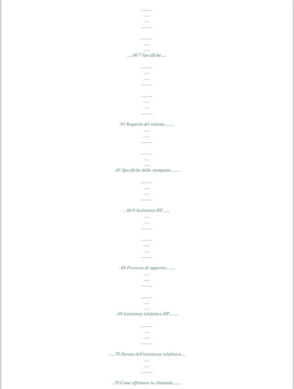 ...69 Processo di supporto.....69 Assistenza telefonica HP.