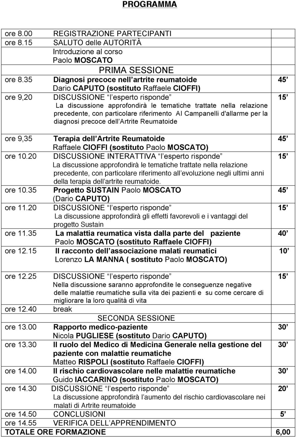 esperto risponde La discussione approfondirà le tematiche trattate nella relazione precedente, con particolare riferimento AI Campanelli d'allarme per la diagnosi precoce dell Artrite Reumatoide