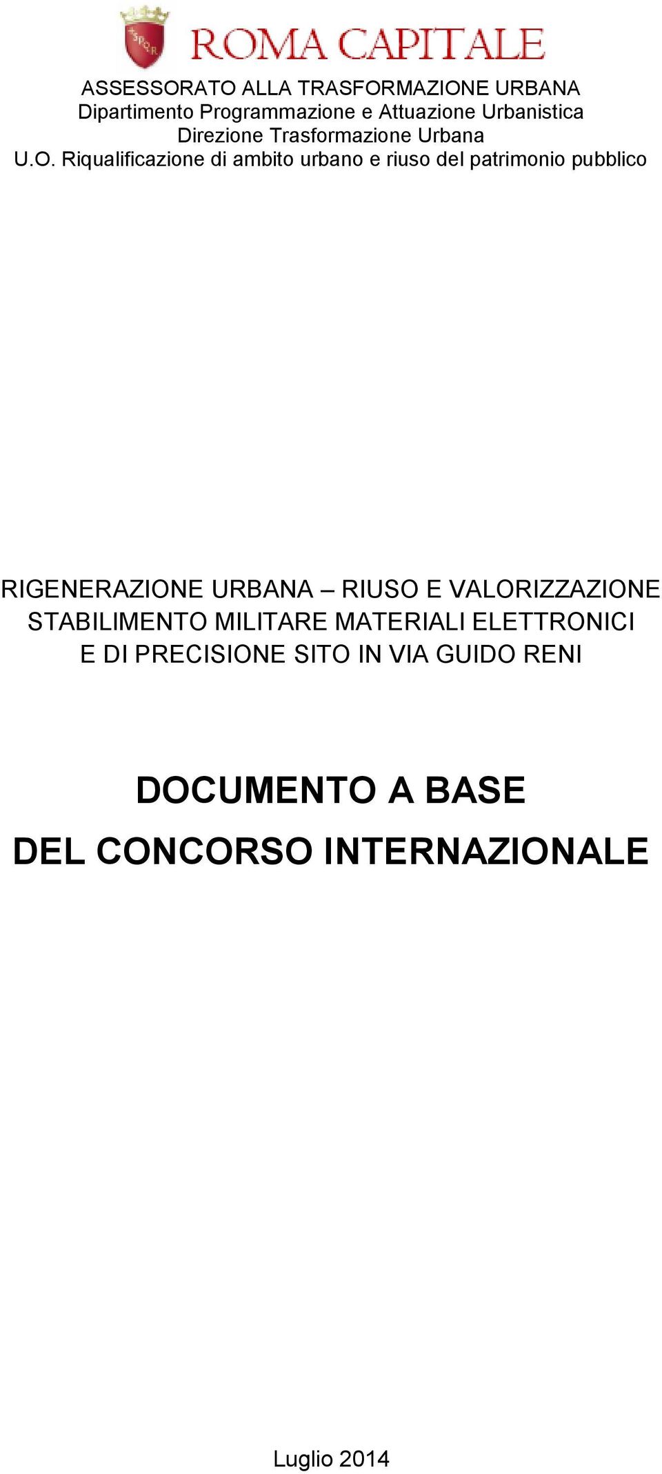 Riqualificazione di ambito urbano e riuso del patrimonio pubblico RIGENERAZIONE URBANA RIUSO E