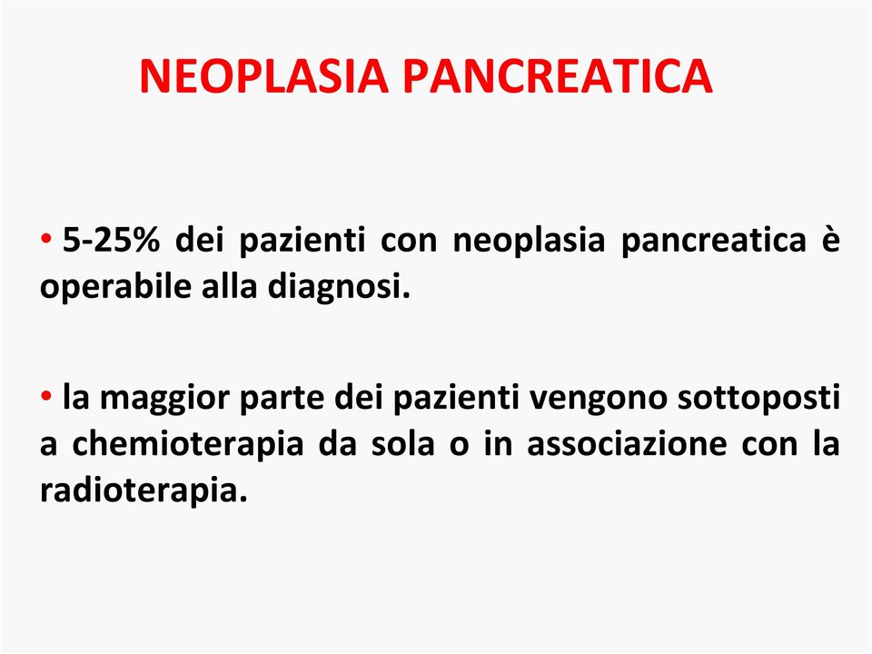 la maggior parte dei pazienti vengono sottoposti a