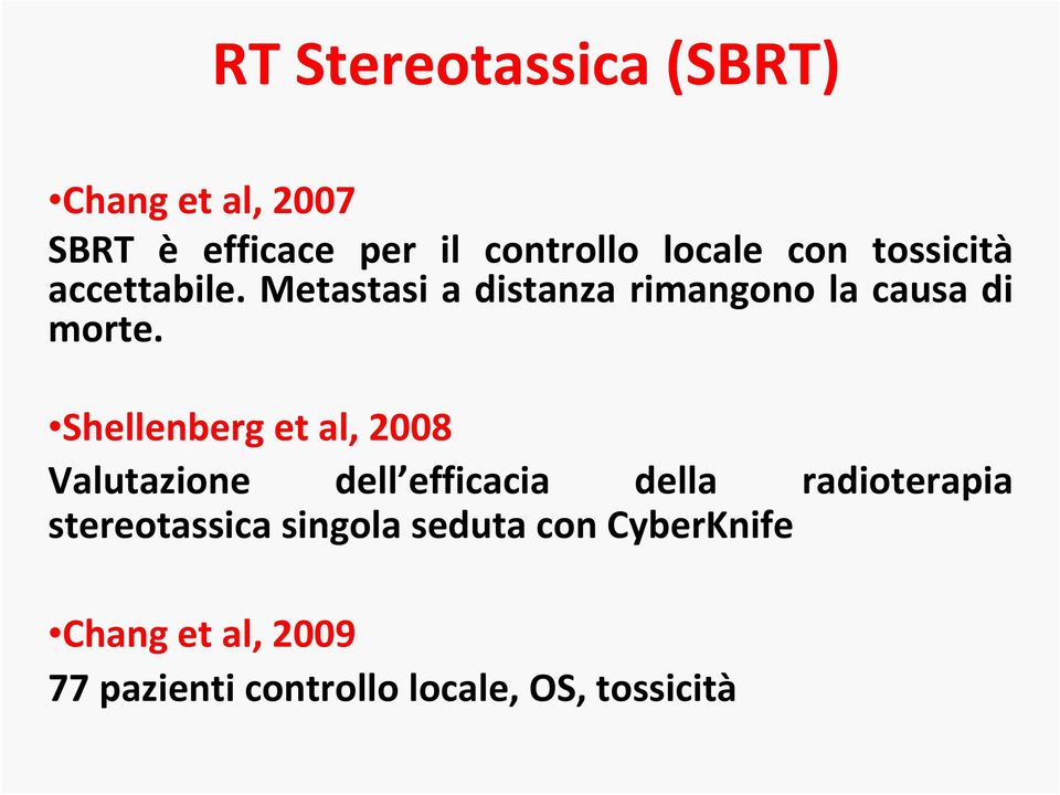 Shellenberg et al, 2008 Valutazione dell efficacia della radioterapia stereotassica