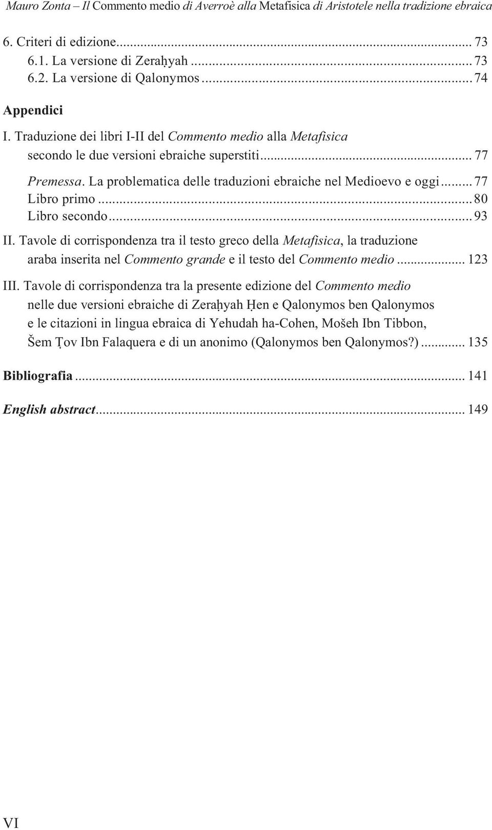 La problematica delle traduzioni ebraiche nel Medioevo e oggi...77 Libro primo...80 Libro secondo...93 II.