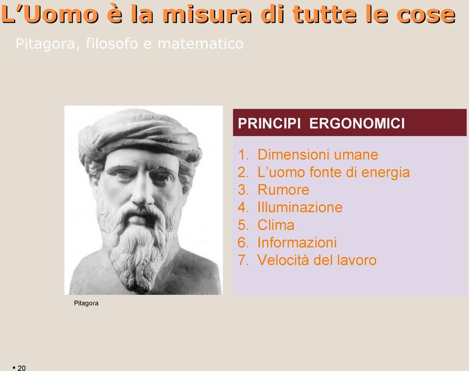 L uomo fonte di energia 3. Rumore 4. Illuminazione 5.