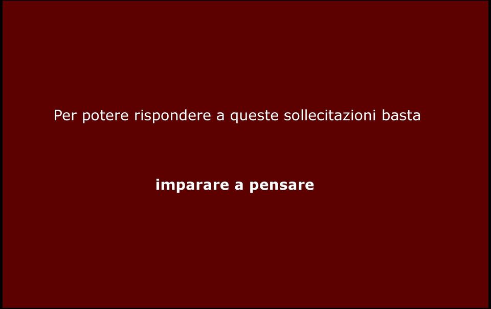 imparare a pensare sollecitano i bambini a esprimere in modo chiaro cosa