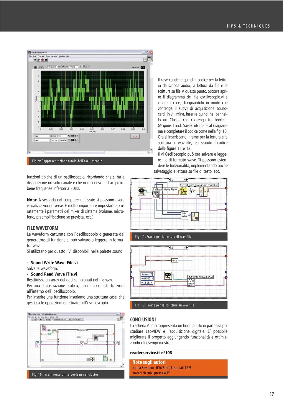 Il case contiene quindi il codice per la lettura da scheda audio, la lettura da file e la scrittura su file. A questo punto, occorre aprire il diagramma del file oscilloscopio.