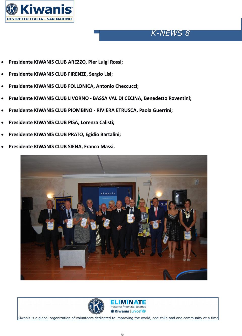 Roventini; Presidente KIWANIS CLUB PIOMBINO - RIVIERA ETRUSCA, Paola Guerrini; Presidente KIWANIS CLUB PISA,