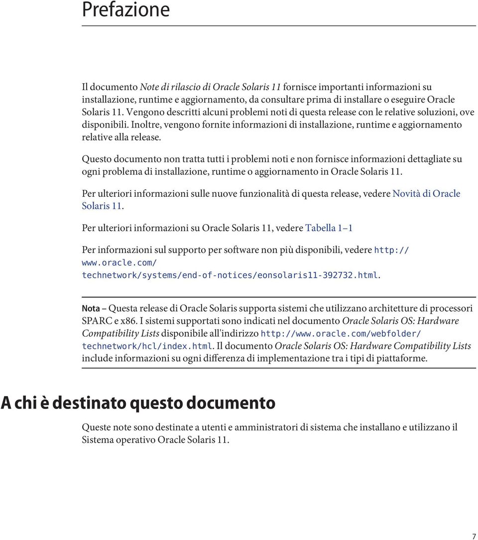 Inoltre, vengono fornite informazioni di installazione, runtime e aggiornamento relative alla release.