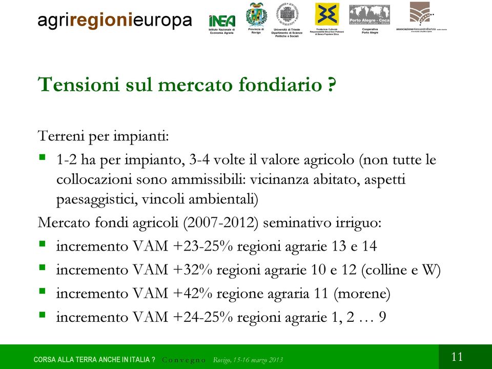 vicinanza abitato, aspetti paesaggistici, vincoli ambientali) Mercato fondi agricoli (2007-2012) seminativo irriguo: