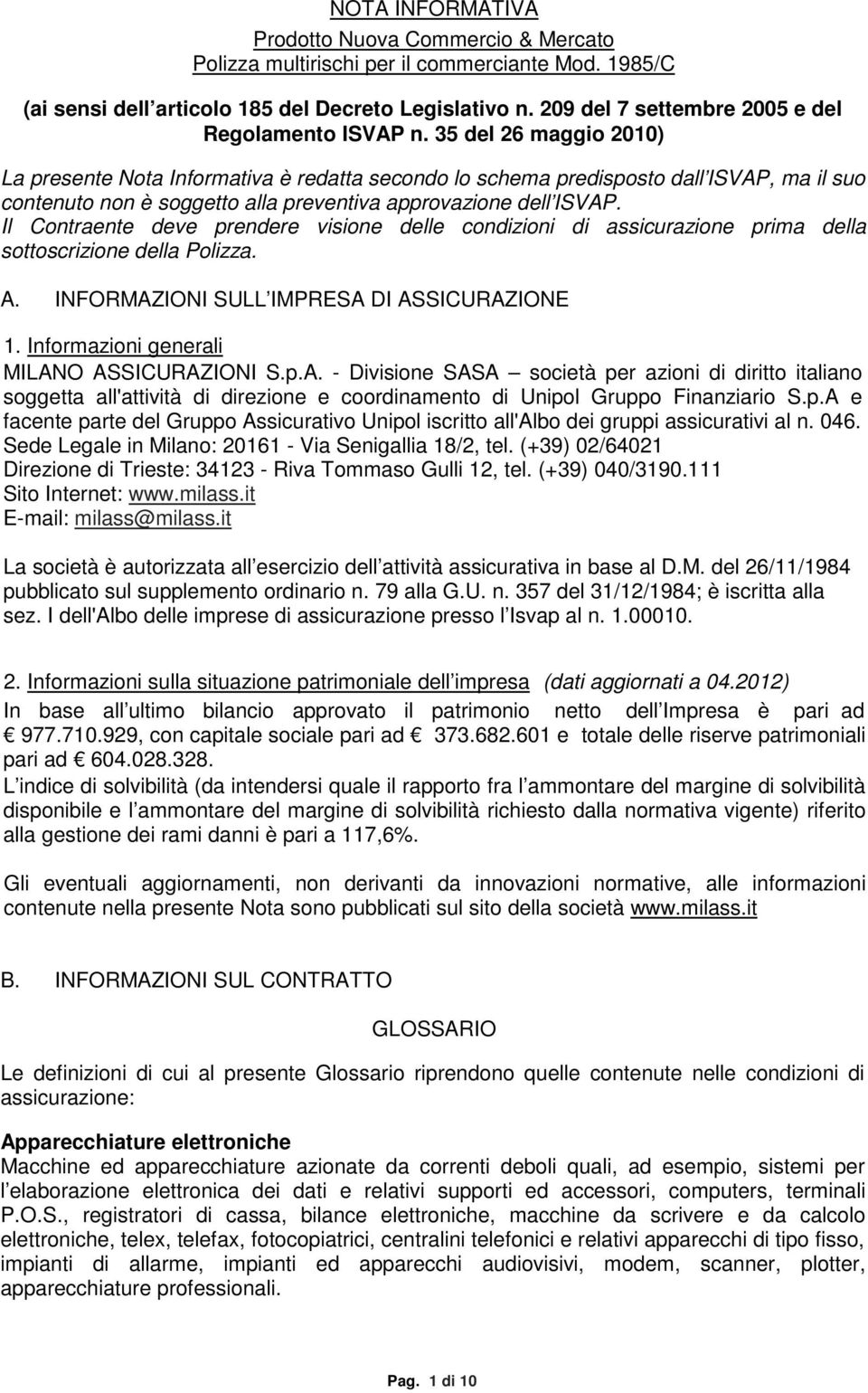 png 042012 042012 NOTA INFORMATIVA Prodotto Nuova Commercio & Mercato Polizza multirischi per il commerciante Mod. 1985/C (ai sensi dell articolo 185 del Decreto Legislativo n.