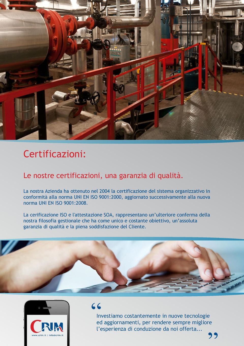 successivamente alla nuova norma UNI EN ISO 9001:2008.