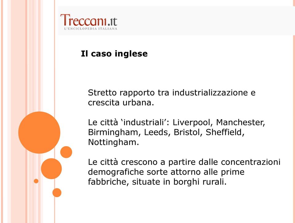 Le città industriali : Liverpool, Manchester, Birmingham, Leeds, Bristol,