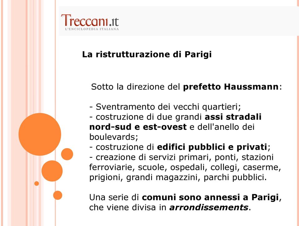 pubblici e privati; - creazione di servizi primari, ponti, stazioni ferroviarie, scuole, ospedali, collegi, caserme,