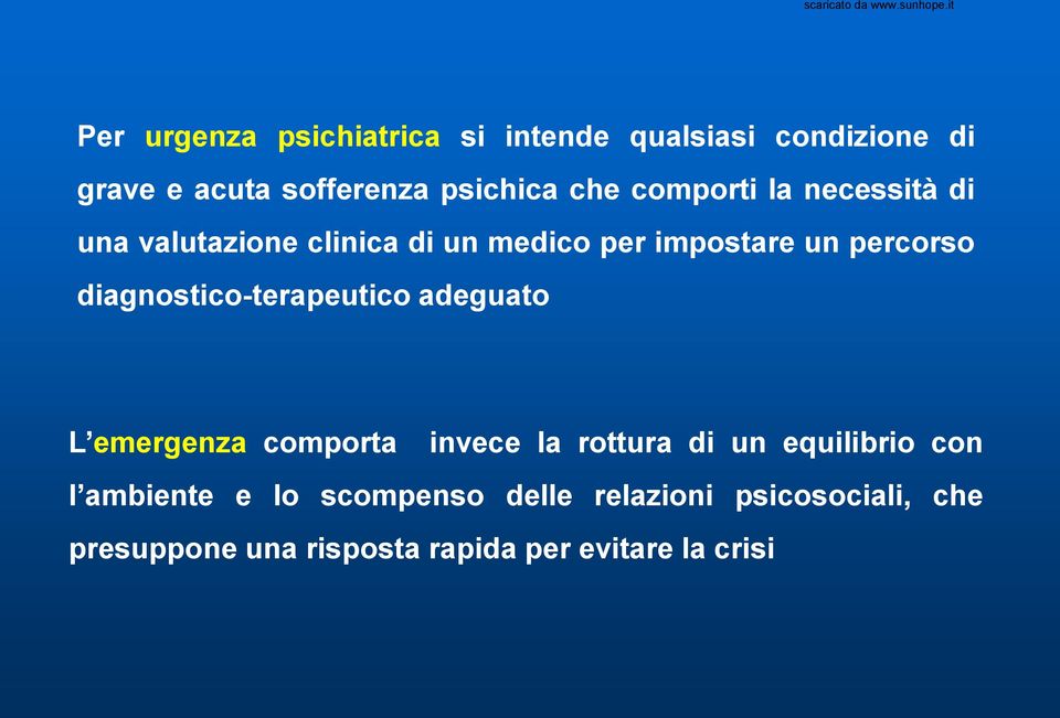 diagnostico-terapeutico adeguato L emergenza comporta invece la rottura di un equilibrio con l