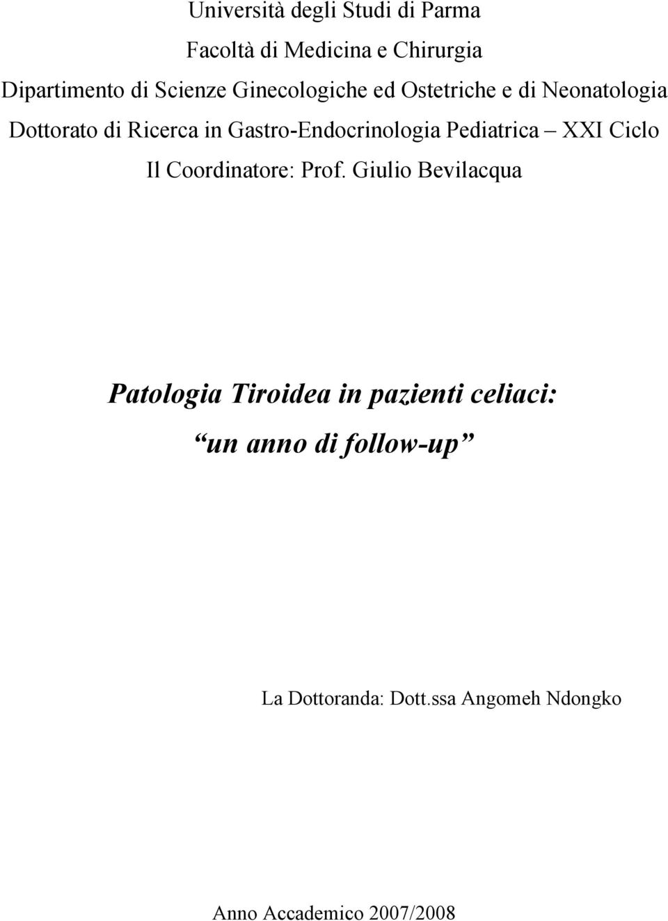 Pediatrica XXI Ciclo Il Coordinatore: Prof.