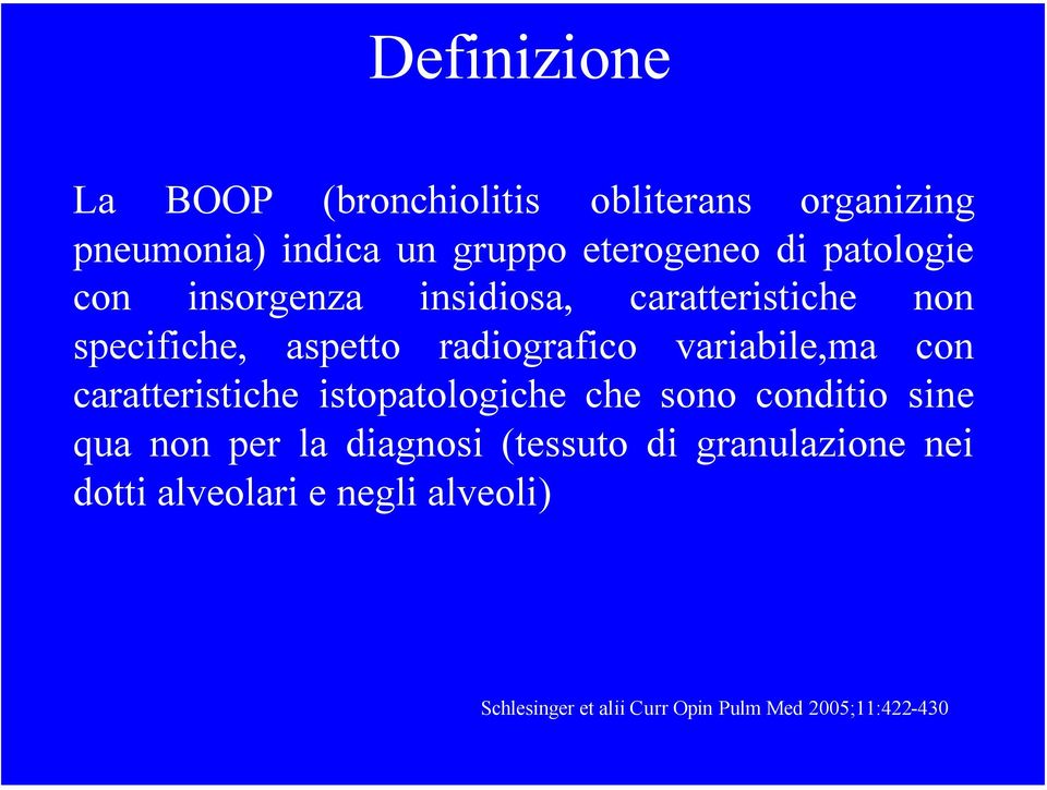 variabile,ma con caratteristiche istopatologiche che sono conditio sine qua non per la diagnosi