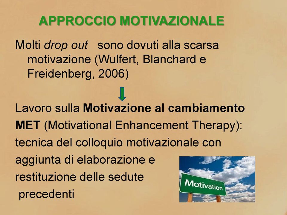 cambiamento MET (Motivational Enhancement Therapy): tecnica del colloquio