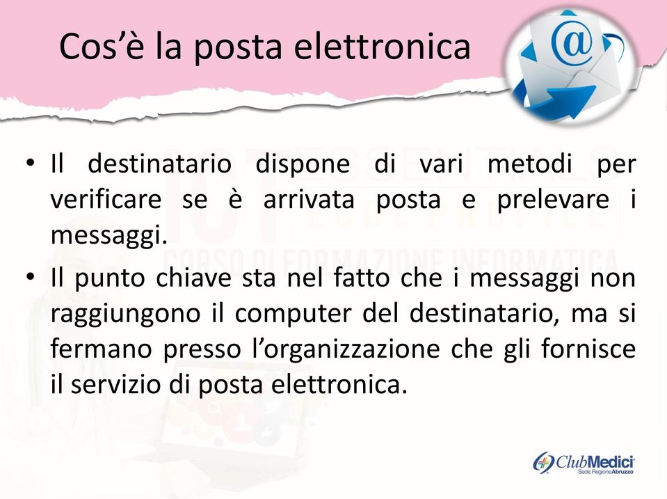 Il punto chiave sta nel fatto che i messaggi non raggiungono il computer