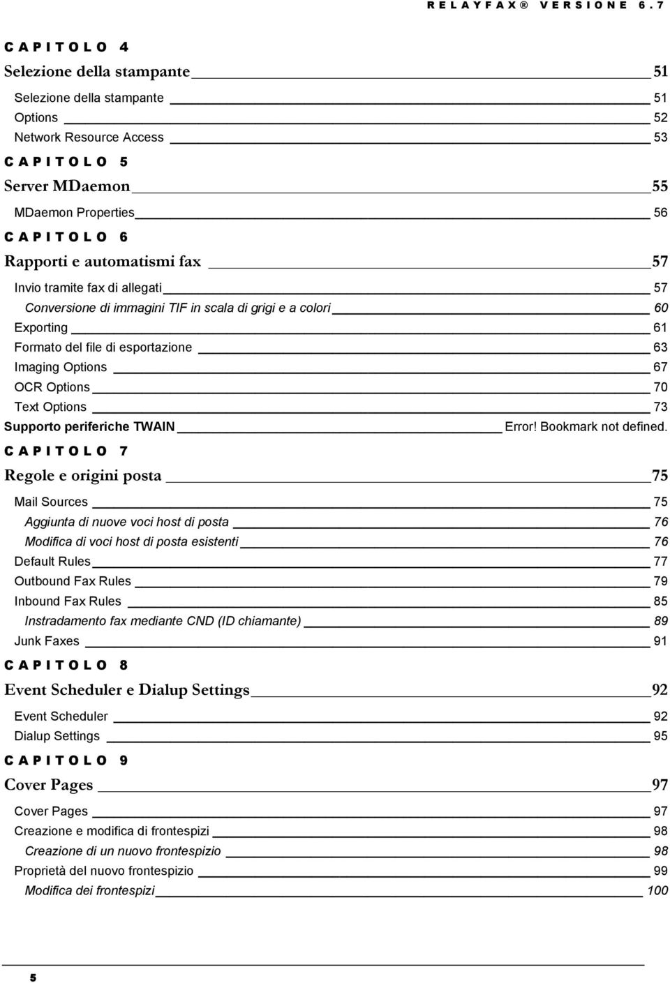 Rapporti e automatismi fax 57 Invio tramite fax di allegati 57 Conversione di immagini TIF in scala di grigi e a colori 60 Exporting 61 Formato del file di esportazione 63 Imaging Options 67 OCR