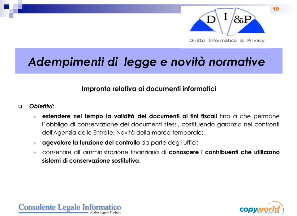 nei confronti dell'agenzia delle Entrate; Novità della marca temporale; agevolare la funzione del controllo da parte degli