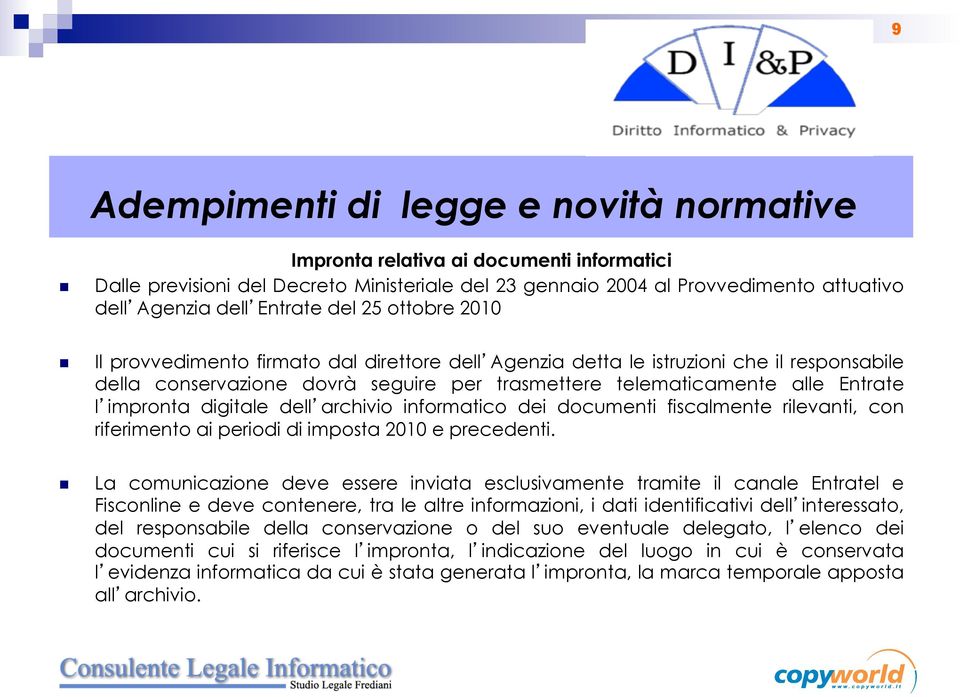 impronta digitale dell archivio informatico dei documenti fiscalmente rilevanti, con riferimento ai periodi di imposta 2010 e precedenti.