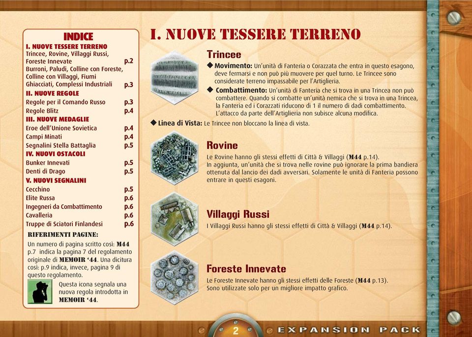 5 Denti di Drago p.5 V. NUOVI SEGNALINI Cecchino p.5 Elite Russa p.6 Ingegneri da Combattimento p.6 Cavalleria p.6 Truppe di Sciatori Finlandesi p.