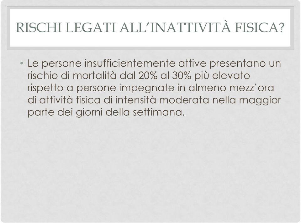 mortalità dal 20% al 30% più elevato rispetto a persone impegnate