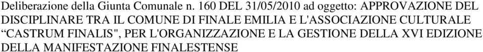 IL COMUNE DI FINALE EMILIA E L'ASSOCIAZIONE CULTURALE CASTRUM