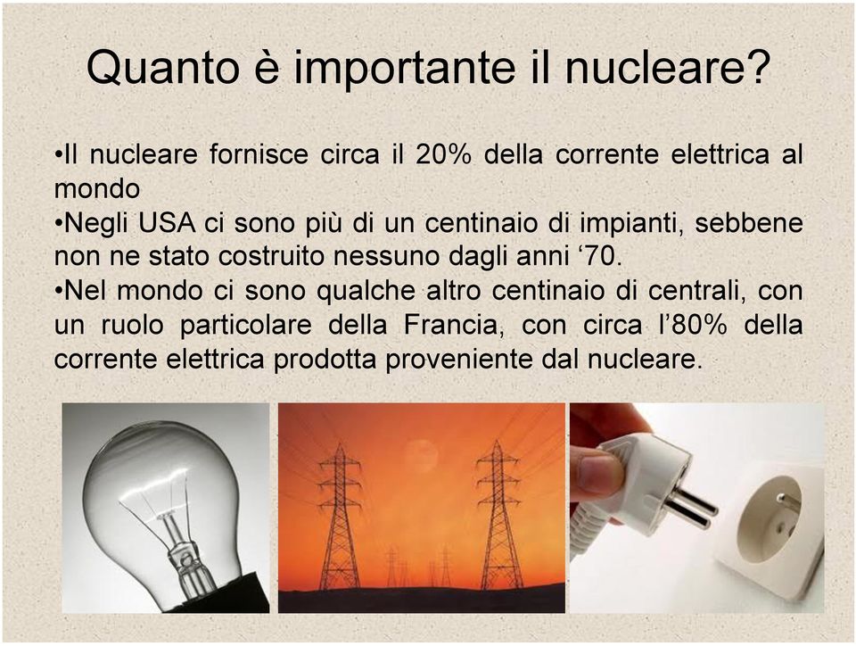 un centinaio di impianti, sebbene non ne stato costruito nessuno dagli anni 70.