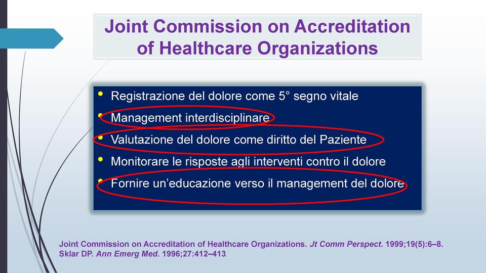 interventi contro il dolore Fornire un educazione verso il management del dolore Joint Commission on