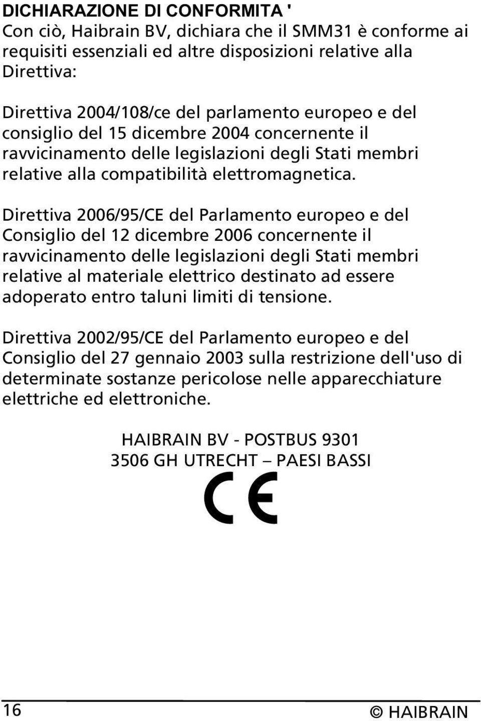 Direttiva 2006/95/CE del Parlamento europeo e del Consiglio del 12 dicembre 2006 concernente il ravvicinamento delle legislazioni degli Stati membri relative al materiale elettrico destinato ad