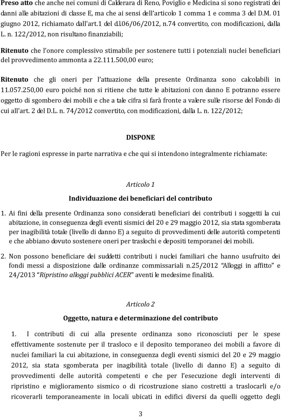111.500,00 euro; Ritenuto che gli oneri per l attuazione della presente Ordinanza sono calcolabili in 11.057.