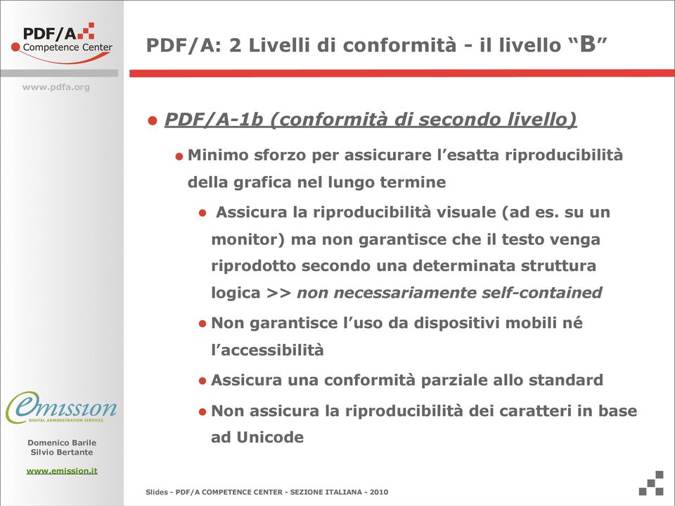 su un monitor) ma non garantisce che il testo venga riprodotto secondo una determinata struttura logica >> non necessariamente