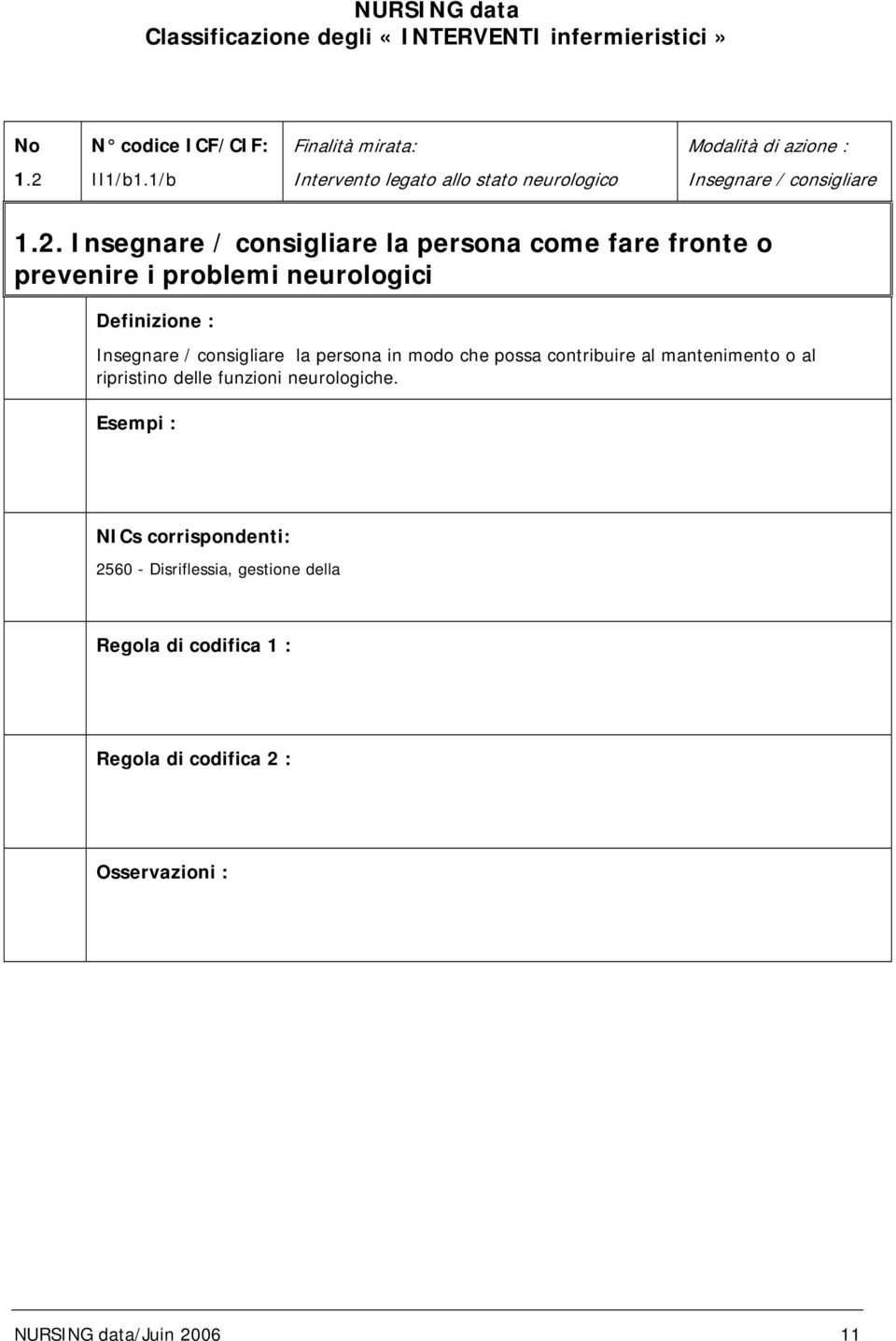 Insegnare / consigliare la persona in modo che possa contribuire al mantenimento o al