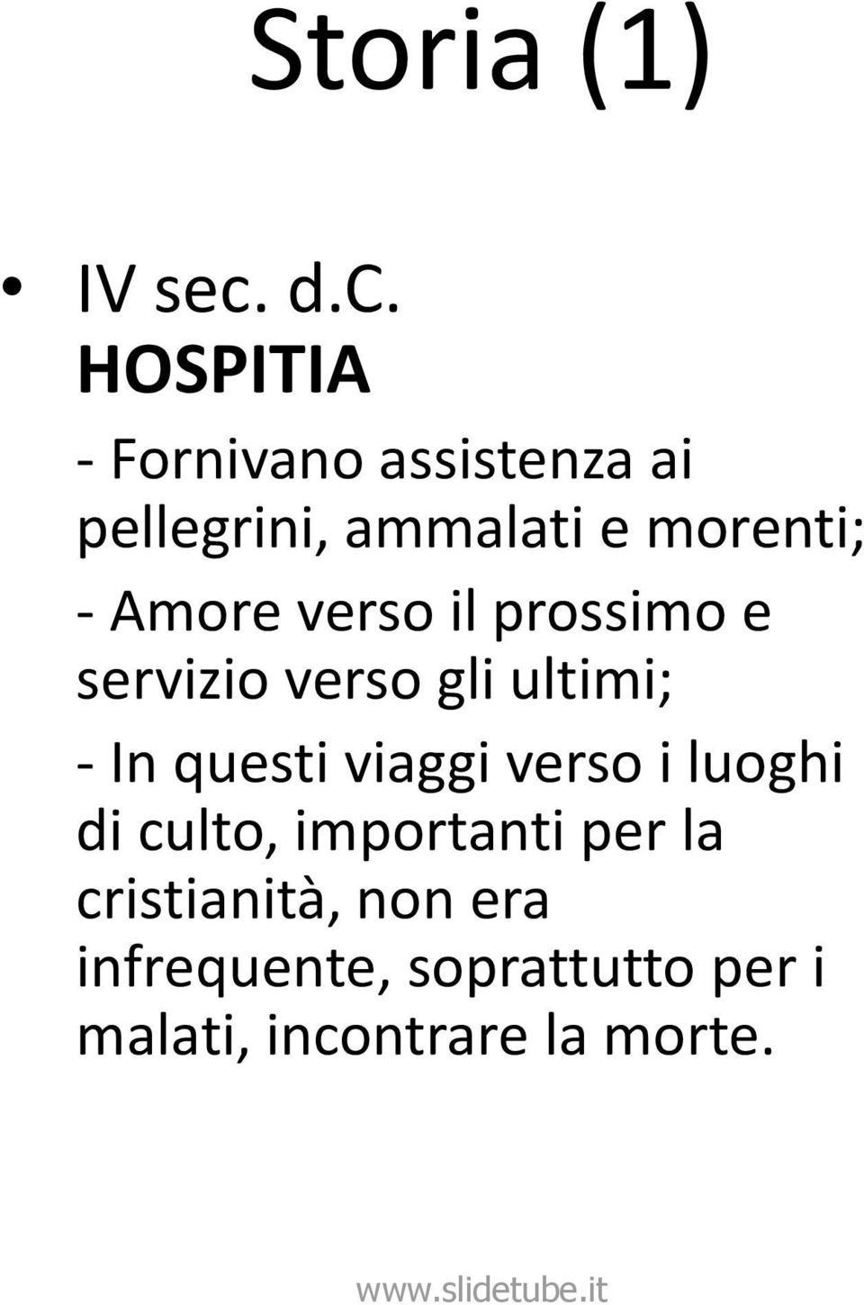 - Amore verso il prossimo e servizio verso gli ultimi; - In questi