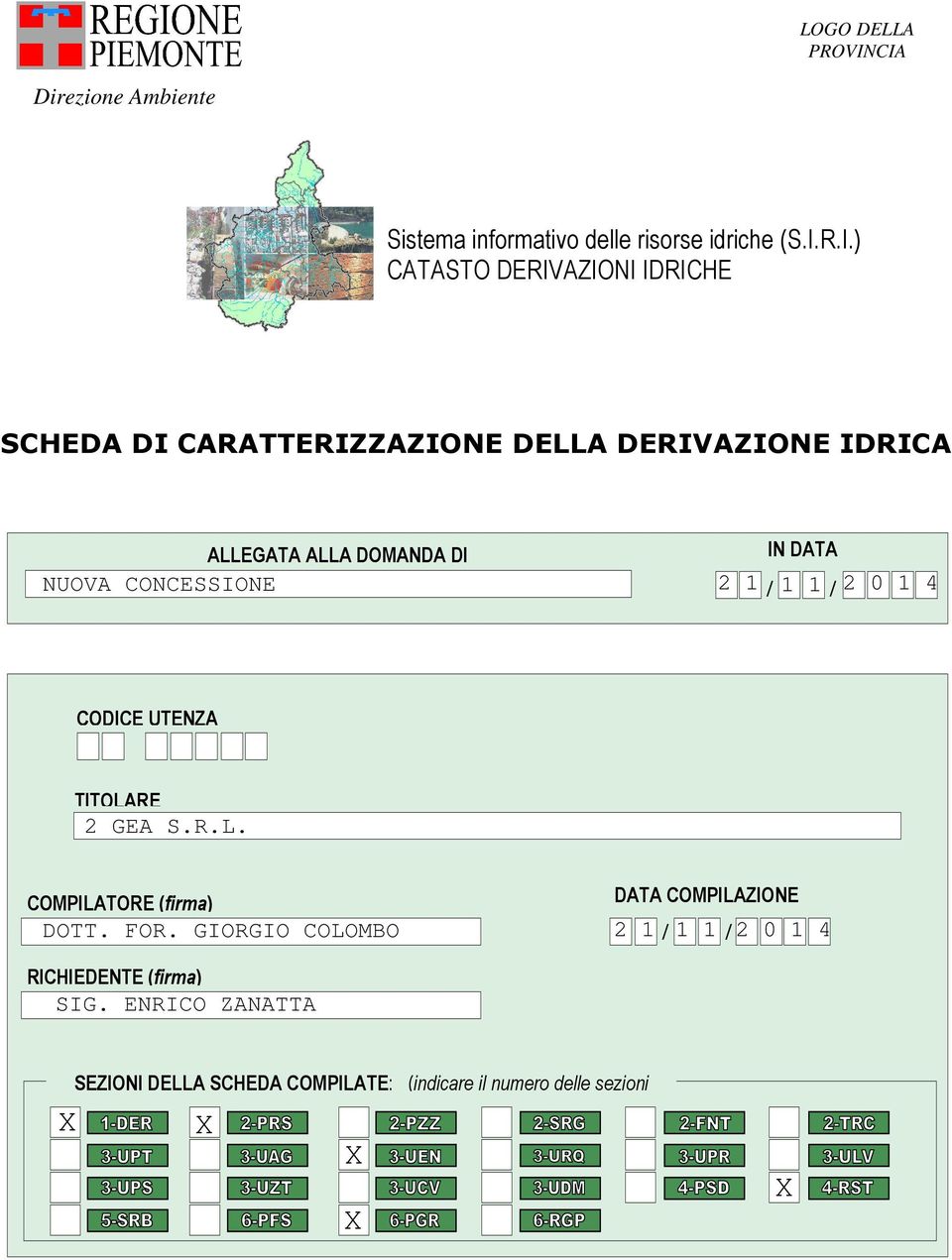 ALLEGATA ALLA DOMANDA DI IN DATA CODICE UTENZA TITOLARE COMPILATORE (firma) DATA