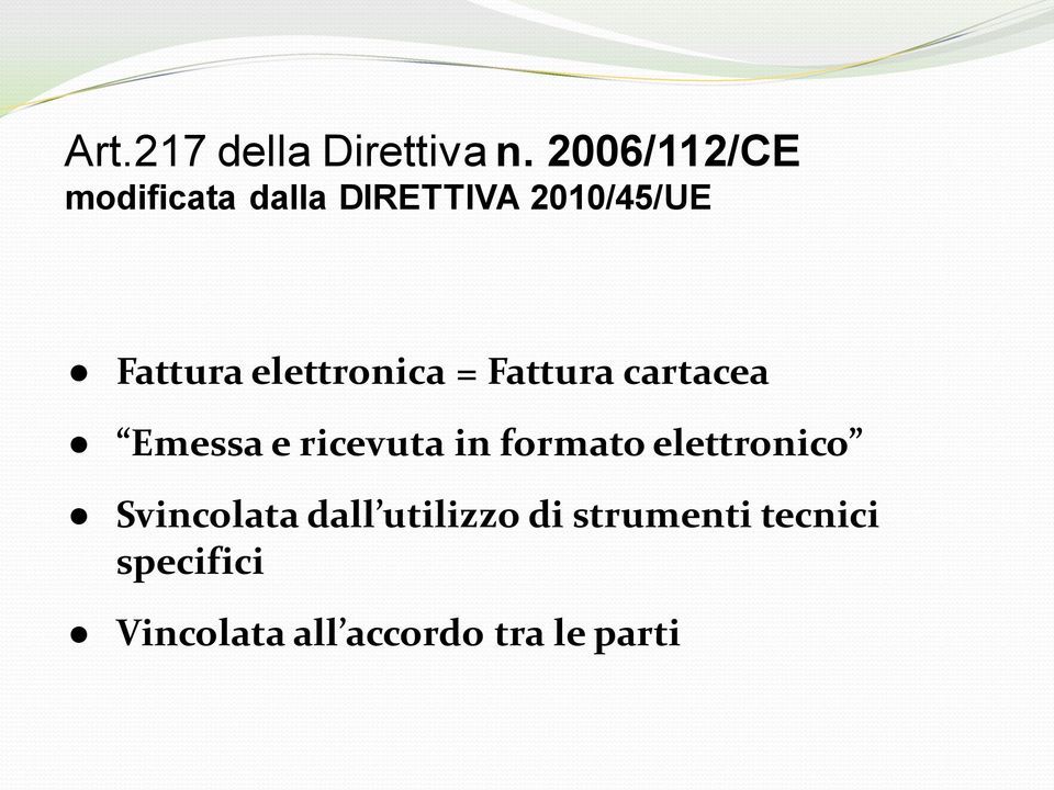 elettronica = Fattura cartacea Emessa e ricevuta in formato