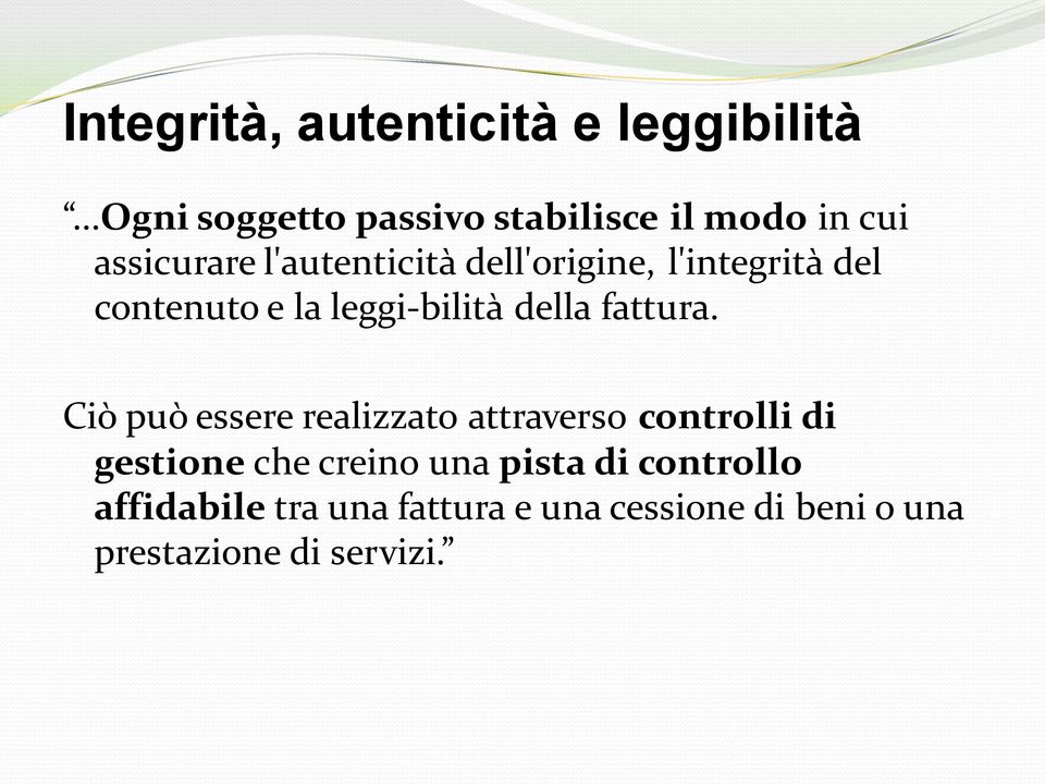 l'integrità del contenuto e la leggi bilità della fattura.