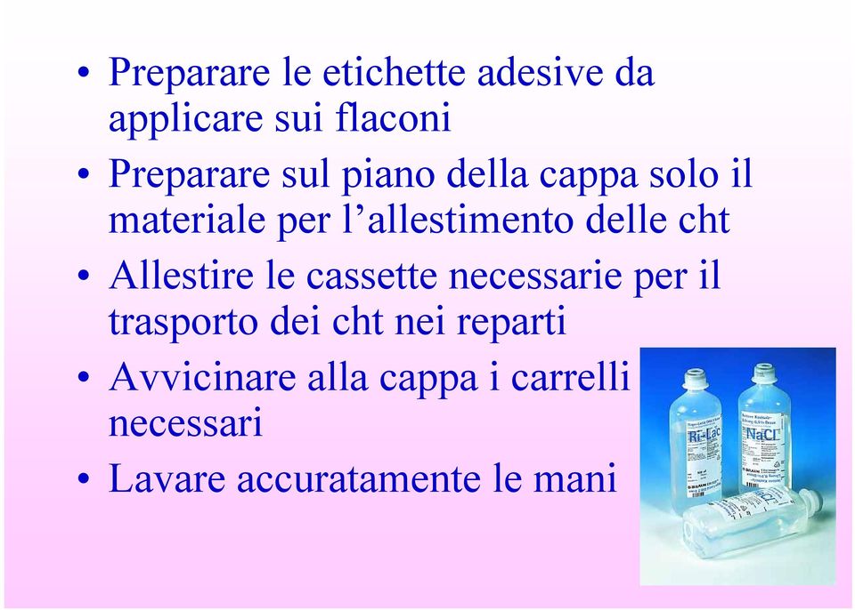 Allestire le cassette necessarie per il trasporto dei cht nei