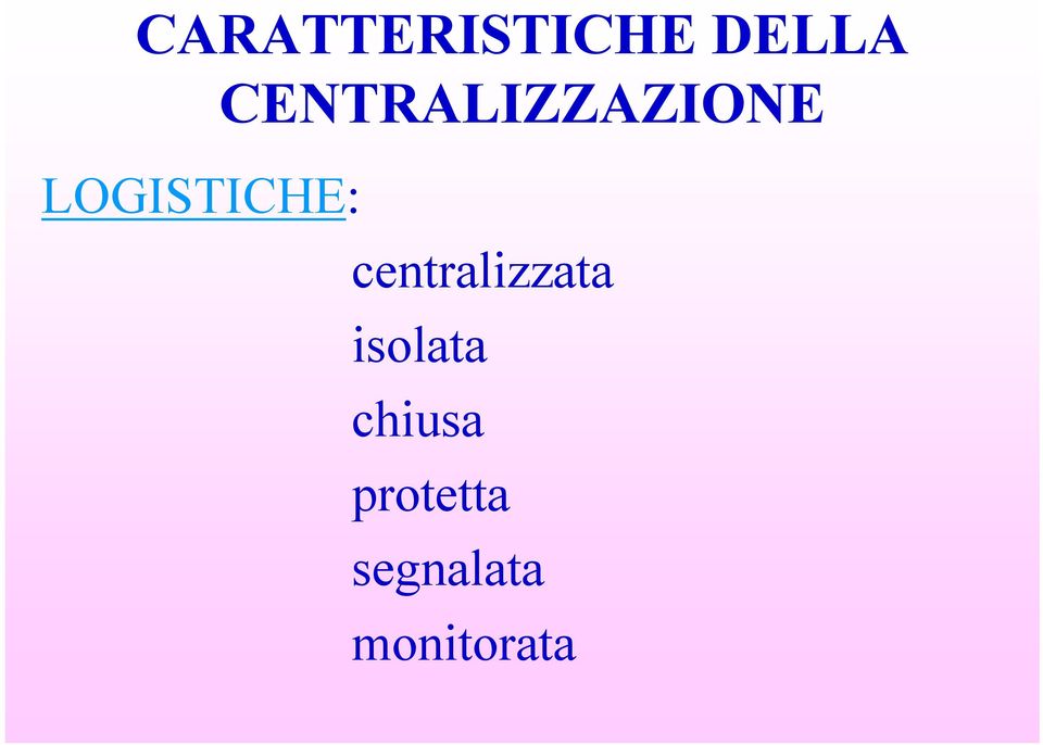 LOGISTICHE: centralizzata