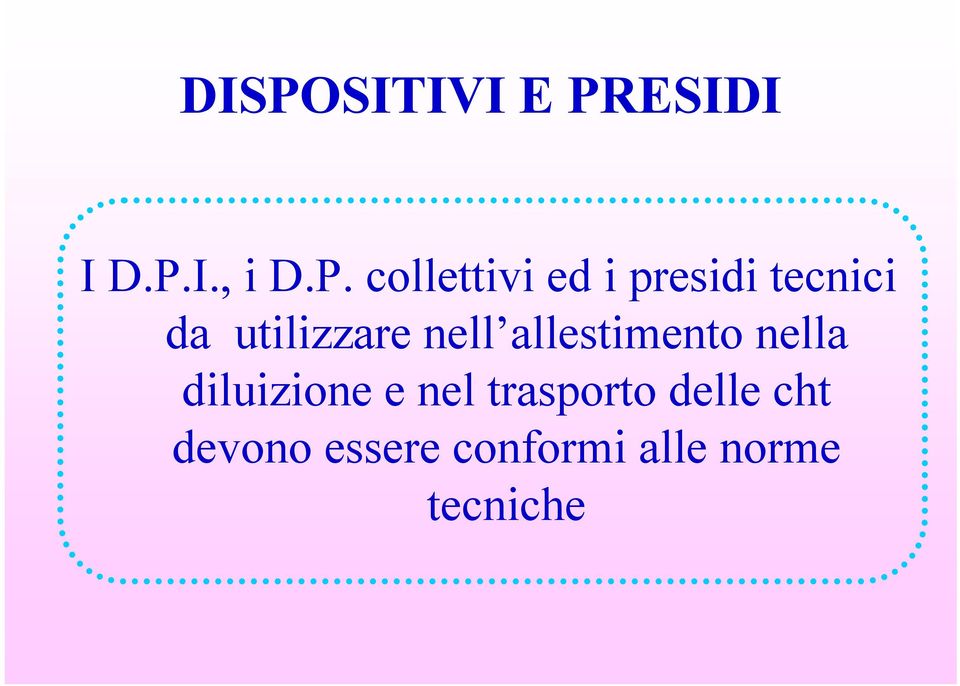 nell allestimento nella diluizione e nel