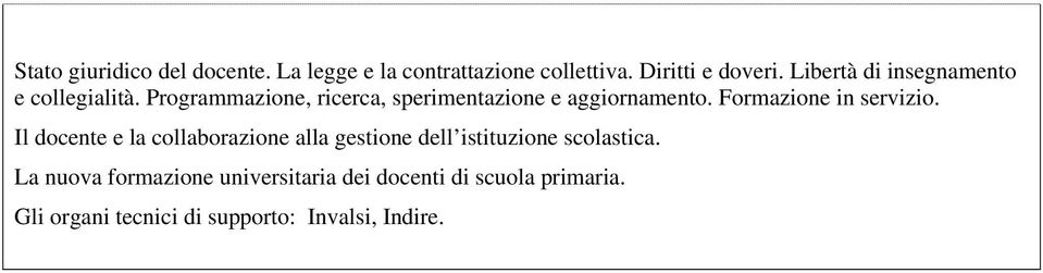 Formazione in servizio. Il docente e la collaborazione alla gestione dell istituzione scolastica.