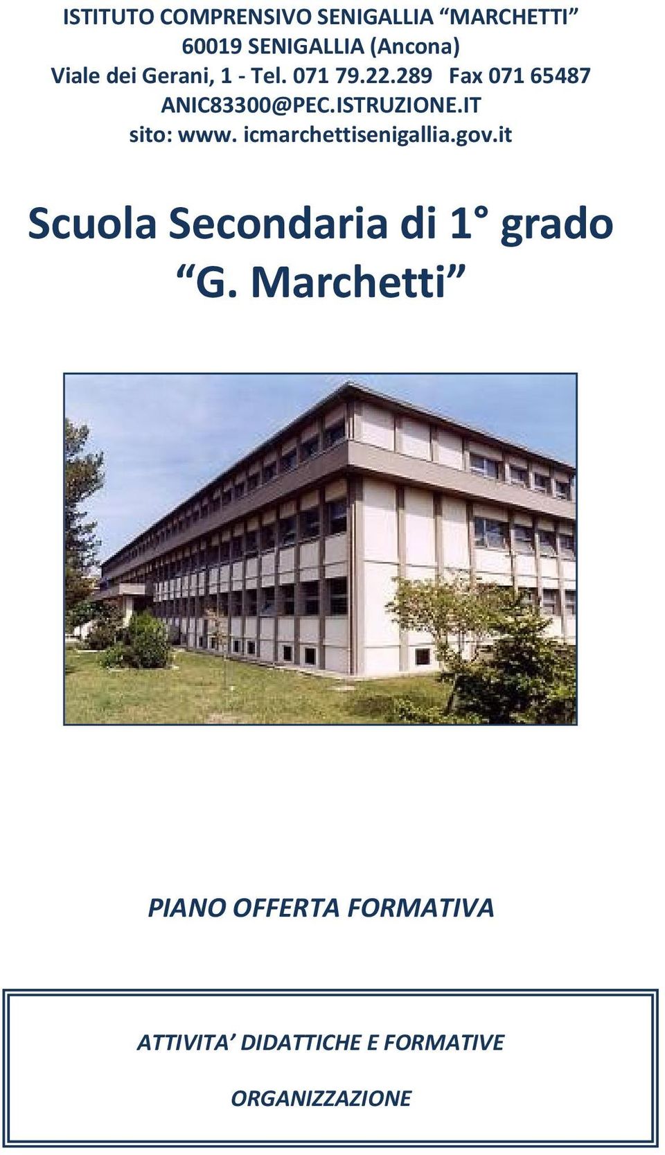 IT sito: www. icmarchettisenigallia.gov.it Scuola Secondaria di 1 grado G.