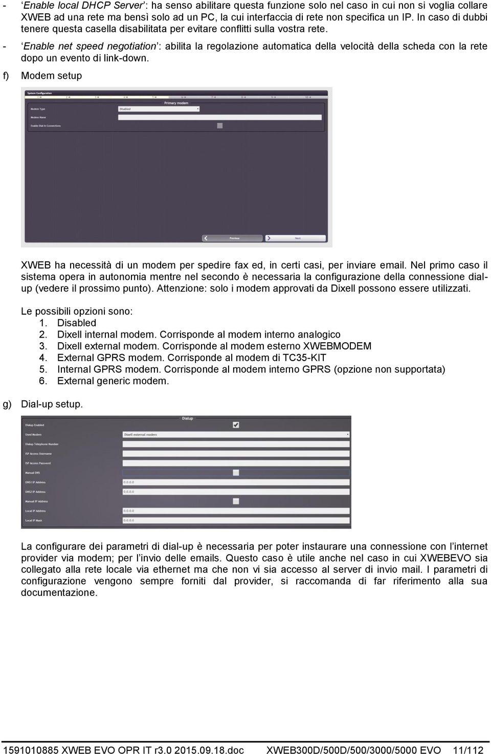 - Enable net speed negotiation : abilita la regolazione automatica della velocità della scheda con la rete dopo un evento di link-down.