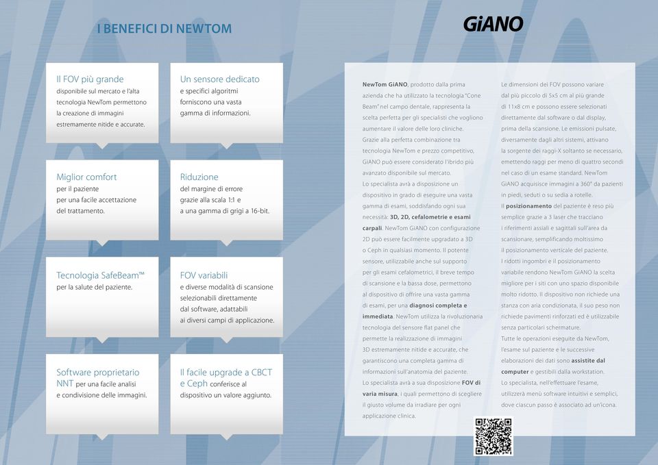 a una gamma di grigi a 16-bit. Tecnologia SafeBeam FOV variabili per la salute del paziente.