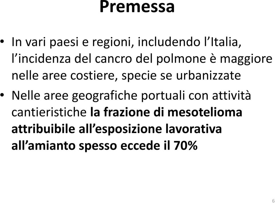 Nelle aree geografiche portuali con attività cantieristiche la frazione di